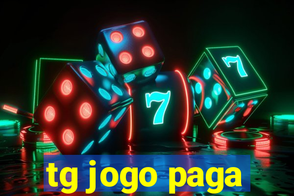 tg jogo paga